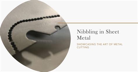 sheet metal piercing process|nibbling operation in sheet metal.